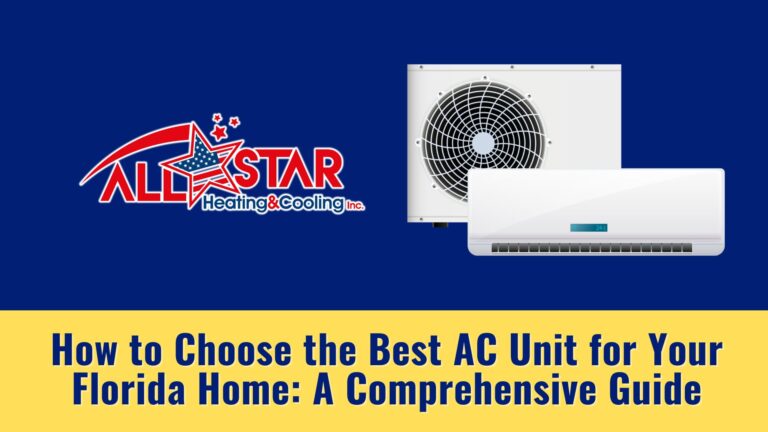 How to Choose the Best AC Unit for Your Florida Home: A Comprehensive Guide Title